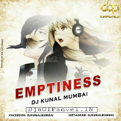 Emptiness (Rohan Rathore) – DJ KunaL Mumbai